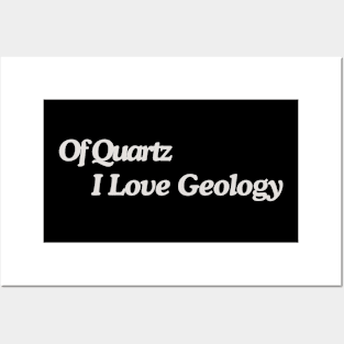 Of Quartz I Love Geology Posters and Art